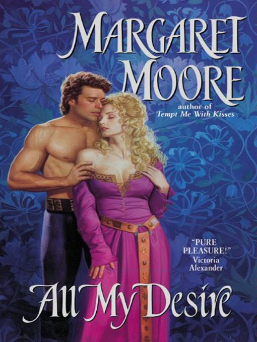 Title details for All My Desire by Margaret Moore - Available